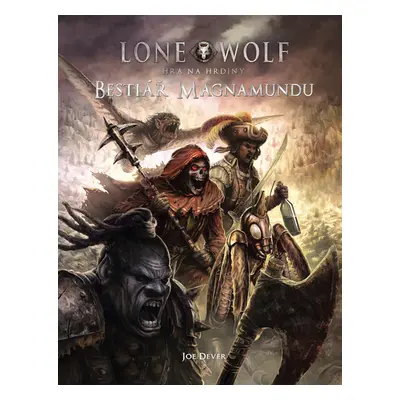 Lone Wolf Hra na hrdiny: Bestiář Magnamundu - Joe Dever