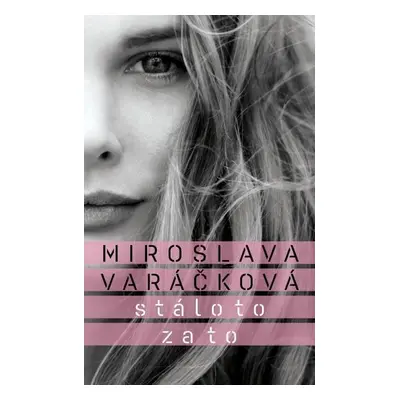 Stálo to za to - Miroslava Varáčková