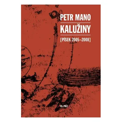 Kalužiny (Písek 2005-2008) - Petr Mano