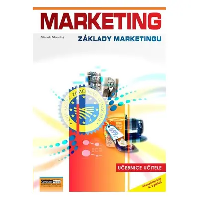 Marketing - Základy marketingu - Učebnice učitele, 1. vydání - Marek Moudrý