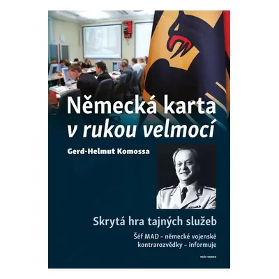 Německá karta v rukou velmocí - Skrytá hra tajných služeb - Gerd-Helmut Komossa