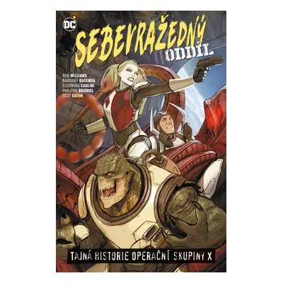 Sebevražedný oddíl 6 - Tajná historie operační skupiny X - Rob Williams