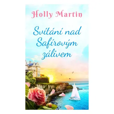 Svítání nad Safírovým zálivem - Holly Martin