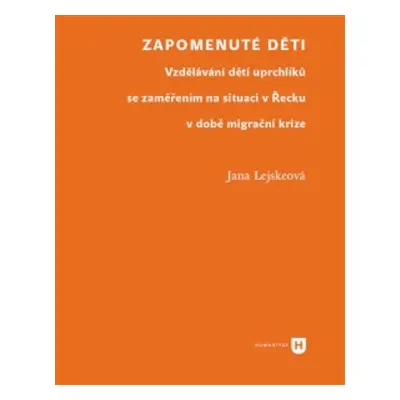 Zapomenuté děti - Vzdělávání dětí uprchlíků se zaměřením na situaci v Řecku v době migrační kriz