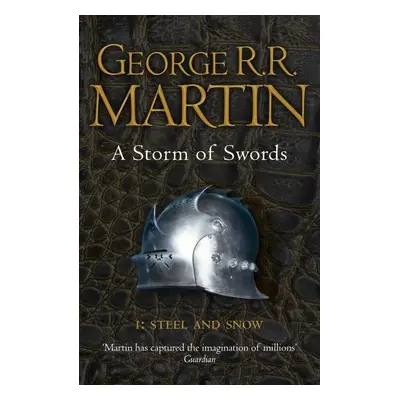 A Storm of Swords: Part 1 Steel and Snow (A Song of Ice and Fire, Book 3) - George Raymond Richa