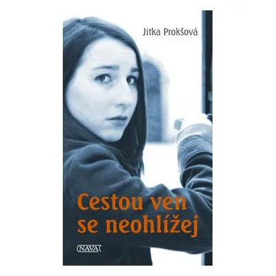 Cestou ven se neohlížej - Jitka Prokšová