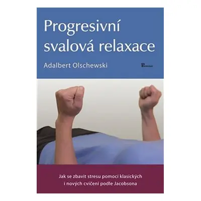 Progresivní svalová relaxace - Adalbert Olschewski