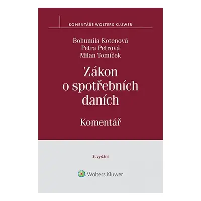 Zákon o spotřebních daních - Komentář, 3. vydání - Bohumila Kotenová