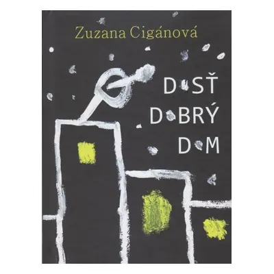 Dosť dobrý dom - Zuzana Cigánová