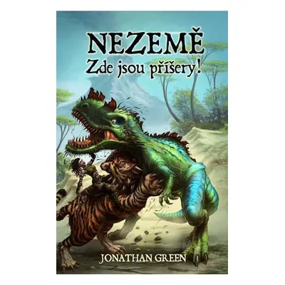 Nezemě: Zde jsou příšery! (gamebook) - Jonathan Green