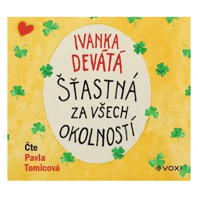 Šťastná za všech okolností - CDmp3 (Čte Pavla Tomicová) - Ivanka Devátá