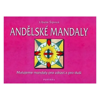 Andělské mandaly - Libuše Šípová