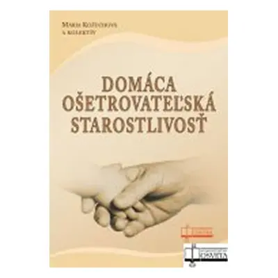 Domáca ošetrovateľská starostlivosť - Mária Kožuchová