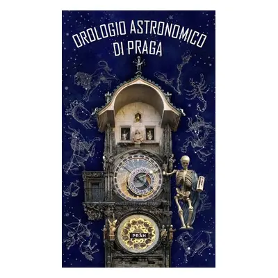 Pražský orloj / Orologio astronomico di Praga