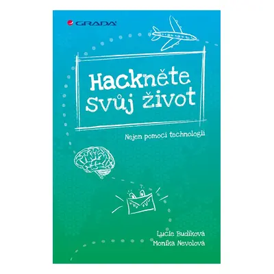 Hackněte svůj život - Nejen pomocí technologií - Lucie Budíková