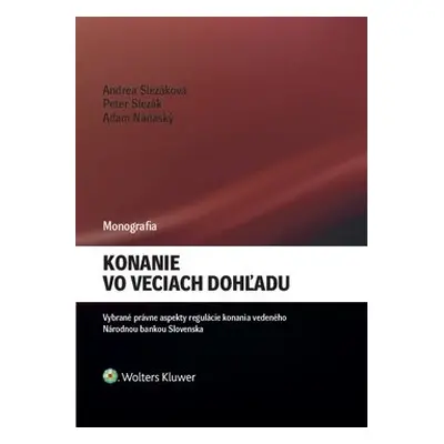 Konanie vo veciach dohľadu - Andrea Slezáková; Peter Slezák; Adam Nádaský