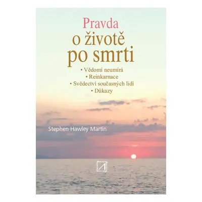 Pravda o životě po smrti - Martin Stephen Hawley