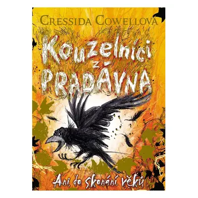 Kouzelníci z pradávna 4 - Ani do skonání věků - Cressida Cowell