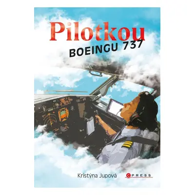 Pilotkou Boeingu 737 - Kristýna Jupová