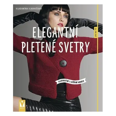 Elegantní pletené svetry - Vladimíra Ilkovičová