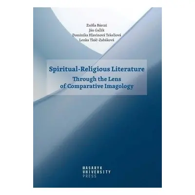 Spiritual-Religious Literature - Through the Lens of Comparative Imagology - Zsófia Bárczi