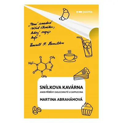 Snílkova kavárna aneb příběhy zaslechnuté u cappuccina - Martina Abrahámová