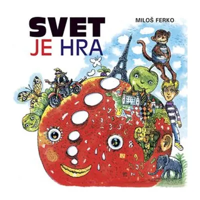 Svet je hra - Miloš Ferko; Martin Kellenberger