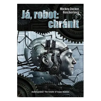 Já, robot: chránit - Mickey Zucker Reichert