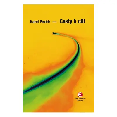 Cesty k cíli - Karel Pexidr