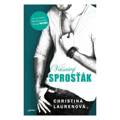 Vášnivý sprosťák - Christina Laurenová