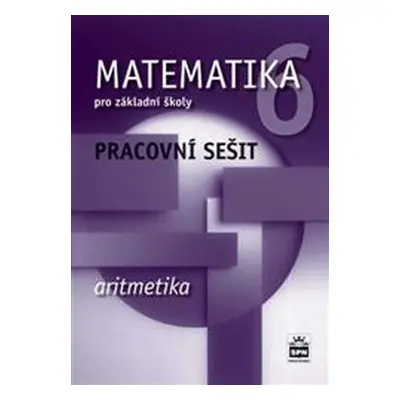 Matematika 6 pro základní školy - Aritmetika - Pracovní sešit, 2. vydání - Jitka Boušková