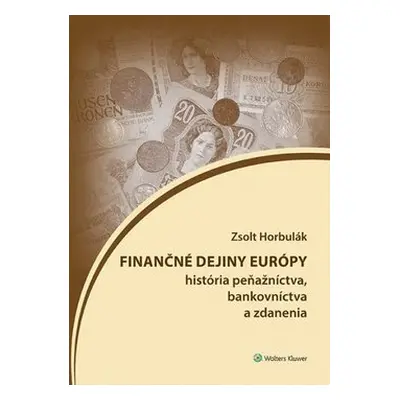 Finančné dejiny Európy - Zsolt Horbulák