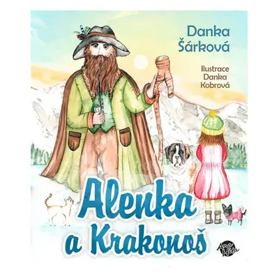 Alenka a Krakonoš, 1. vydání - Danka Šárková