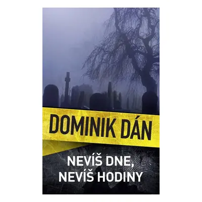 Nevíš dne, nevíš hodiny - Dominik Dán