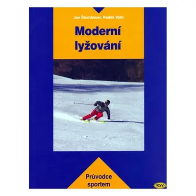 Moderní lyžování - průvodce sportem - Jan Štumbauer