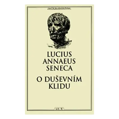 O duševním klidu - Lucius Annaeus Seneca