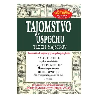 Tajomstvo úspechu troch majstrov - Napoleon Hill