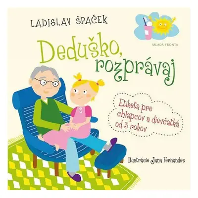 Deduško, rozprávaj - Etiketa pre chlapcov a dievčatká od 3 rokov - Ladislav Špaček