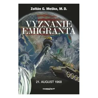 Vyznanie emigranta - Zoltán G. Meško