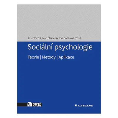 Sociální psychologie - Teorie, metody, aplikace - Ivan Slaměník