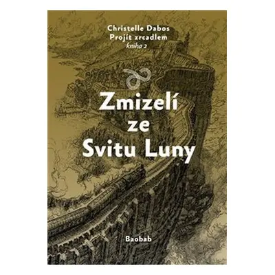 Zmizelí ze Svitu Luny - Projít zrcadlem 2 - Christelle Dabos