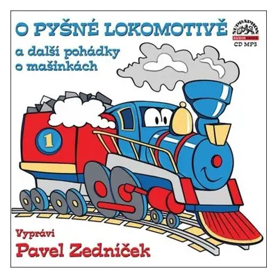 O pyšné lokomotivě a další pohádky o mašinkách - CDmp3 (Čte Pavel Zedníček) - Radek Adamec