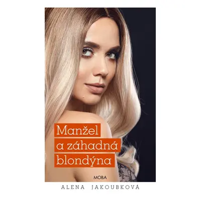 Manžel a záhadná blondýna - Alena Jakoubková