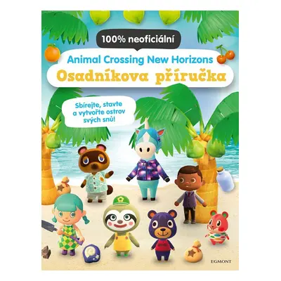 Animal Crossing New Horizons - Osadníkova příručka - kolektiv autorů