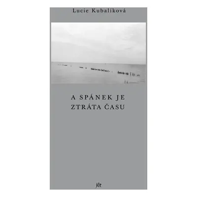 A spánek je ztráta času - Lucie Kubalíková