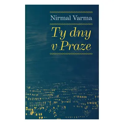 Ty dny v Praze - Nirma Varma