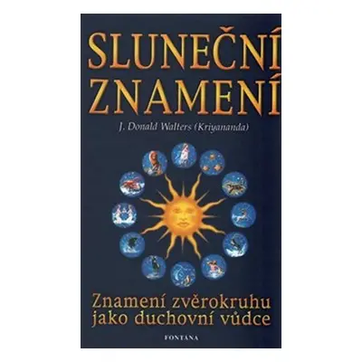 Sluneční znamení - Znamení zvěrokruhu jako duchovní vůdce - Donald Walters