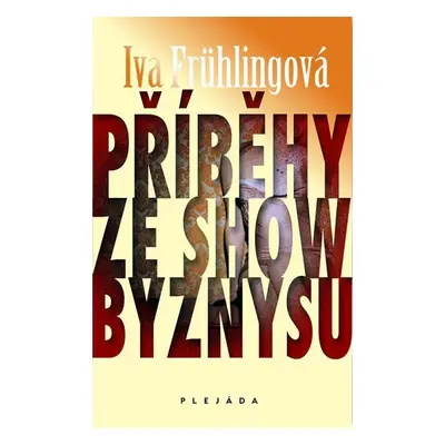 Příběhy ze šoubyznysu - Iva Frühlingová