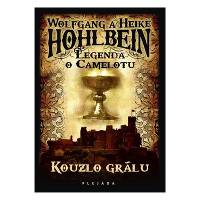 Legenda o Camelotu - Kouzlo grálu - Heike Hohlbein