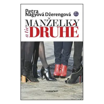 Manželky a tie druhé - Petra Nagyová-Džerengová